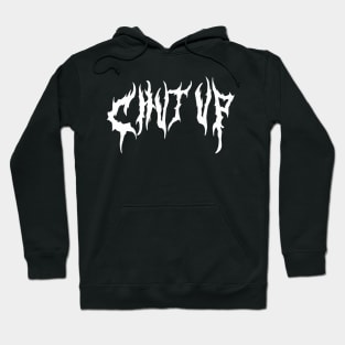 CHUT UP Donnie (Metal Font) Hoodie